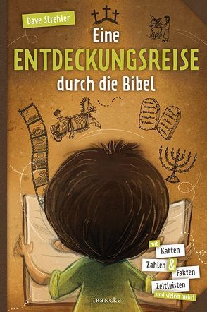 Eine Entdeckungsreise durch die Bibel von Lutz,  Silvia, Strehler,  Dave