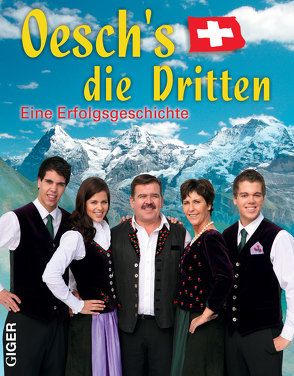 Eine Erfolgsgeschichte von Oesch's die Dritten