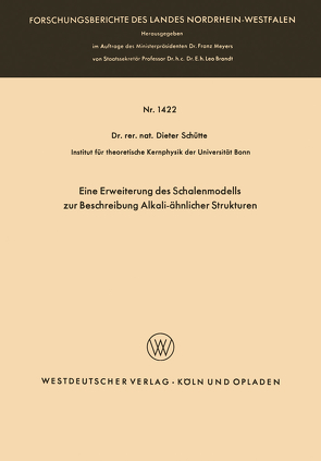 Eine Erweiterung des Schalenmodells zur Beschreibung Alkali-ähnlicher Strukturen von Schütte,  Dieter