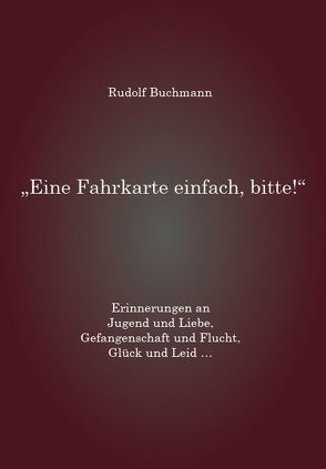 Eine Fahrkarte einfach, bitte! von Buchmann,  Rudolf