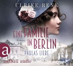 Eine Familie in Berlin – Paulas Liebe von Blümel,  Yara, Renk,  Ulrike