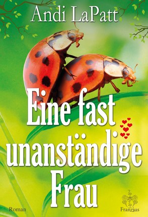 Eine fast unanständige Frau von LaPatt,  Andi