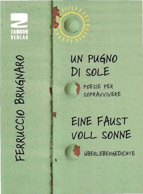 Eine Faust voll Sonne von Brugnaro,  Ferruccio