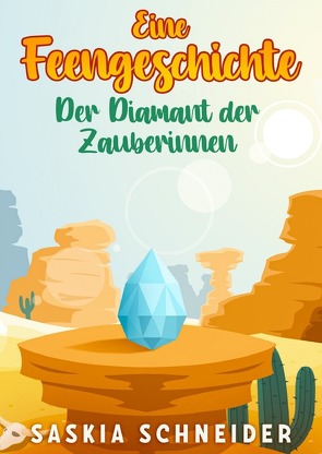 Eine Feengeschichte – Der Diamant der Zauberinnen von Schneider,  Saskia