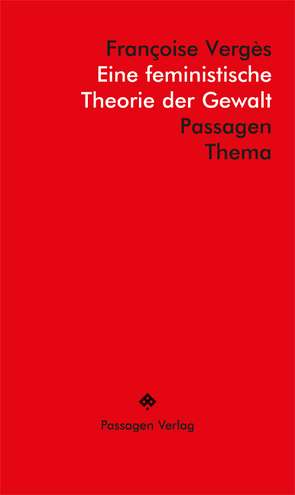 Eine feministische Theorie der Gewalt von Awa,  Teresa, Vergès,  Françoise