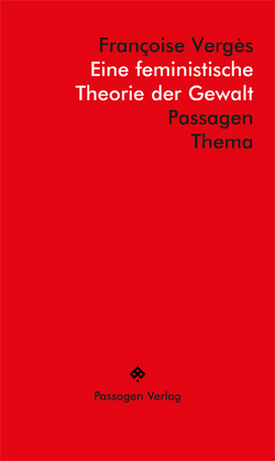 Eine feministische Theorie der Gewalt von Awa,  Teresa, Vergès,  Françoise