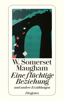 Eine flüchtige Beziehung von Maugham,  W. Somerset, May,  Raymond G., Mayer,  Helene, Mertz,  Claudia, Mertz,  Wolfgang, Teichmann,  Wulf, Zoff,  Mimi