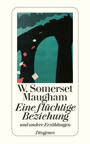 Eine flüchtige Beziehung von Maugham,  W. Somerset, May,  Raymond G., Mayer,  Helene, Mertz,  Claudia, Mertz,  Wolfgang, Teichmann,  Wulf, Zoff,  Mimi