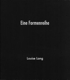 Eine Formenreihe von Lang,  Louise