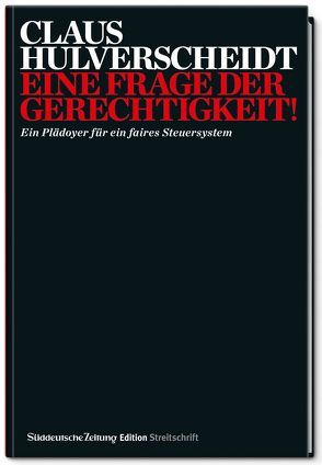 Eine Frage der Gerechtigkeit! von Hulverscheidt,  Claus