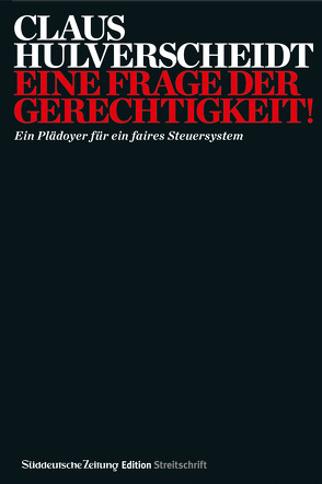 Eine Frage der Gerechtigkeit! von Hulverscheidt,  Claus