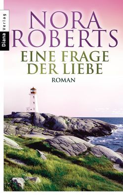 Eine Frage der Liebe von Roberts,  Nora, Roth-Drabusenigg,  Christine