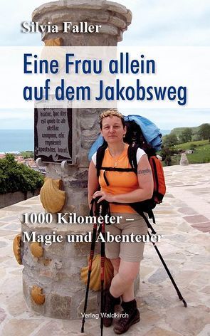 Eine Frau allein auf dem Jakobsweg von Faller,  Silvia