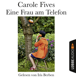 Eine Frau am Telefon von Berben,  Iris, Fives,  Carole