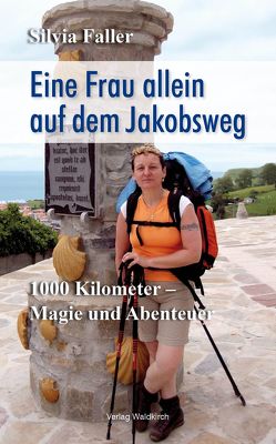 Eine Frau auf dem Jakobsweg von Faller,  Silvia