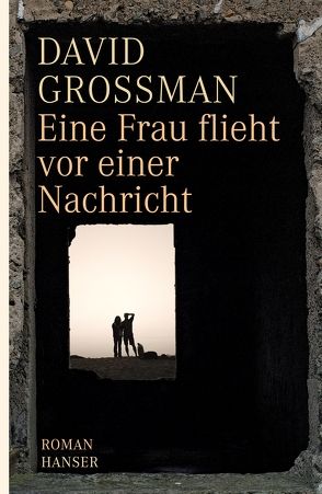 Eine Frau flieht vor einer Nachricht von Birkenhauer,  Anne, Grossman,  David