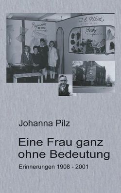 Eine Frau ganz ohne Bedeutung von Pilz,  Johanna