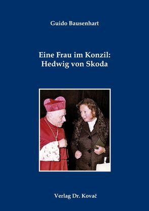 Eine Frau im Konzil: Hedwig von Skoda von Bausenhart,  Guido