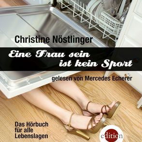 Eine Frau sein ist kein Sport von Echerer,  Mercedes, Nöstlinger ,  Christine