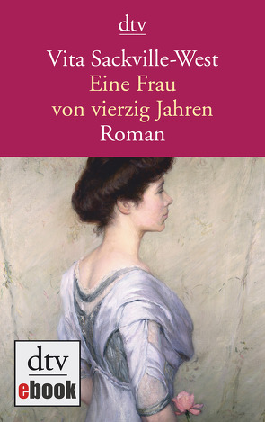 Eine Frau von vierzig Jahren von Feilhauer,  Heddi, Knust,  I., Knust,  Theodor A., Sackville-West,  Vita