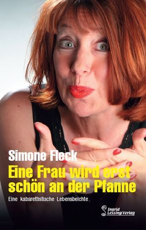 Eine Frau wird erst schön an der Pfanne von Fleck,  Simone