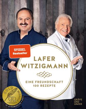 Eine Freundschaft – 100 Rezepte von Lafer,  Johann, Witzigmann,  Eckart