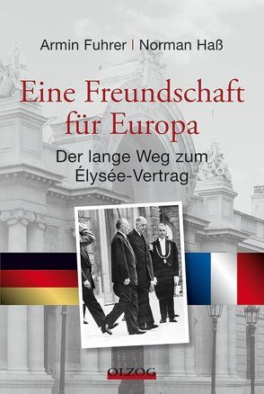 Eine Freundschaft für Europa von Fuhrer,  Armin, Haß,  Norman