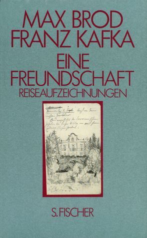 Eine Freundschaft Reiseaufzeichnungen von Brod,  Max, Kafka,  Franz, Pasley,  Malcolm, Rodlauer,  Hannelore