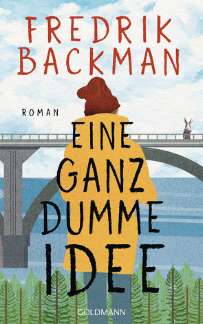 Eine ganz dumme Idee von Backman,  Fredrik, Rieck-Blankenburg,  Antje