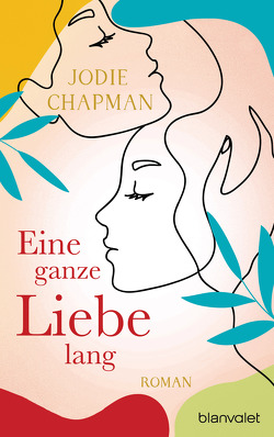 Eine ganze Liebe lang von Chapman,  Jodie, Flegler,  Leena