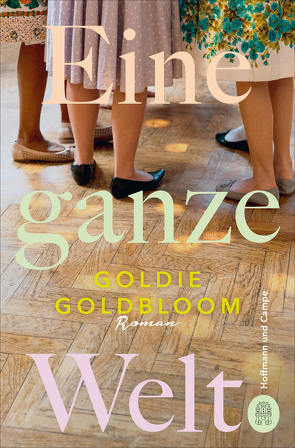 Eine ganze Welt von Goldbloom,  Goldie, Grube,  Anette