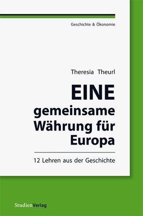 Eine gemeinsame Währung für Europa von Theurl,  Theresia