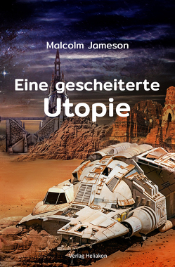 Eine gescheiterte Utopie von Jameson,  Malcolm, Syring,  Osmar Henry