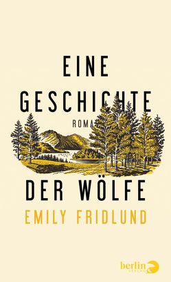 Eine Geschichte der Wölfe von Fridlund,  Emily, Kleiner,  Stephan