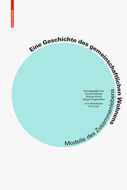 Eine Geschichte des gemeinschaftlichen Wohnens von Eberle,  Dietmar, Hugentobler,  Margrit, Schmid,  Susanne