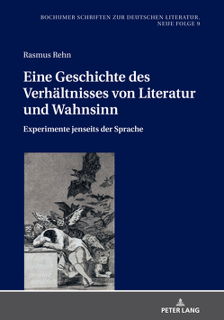 Eine Geschichte des Verhältnisses von Literatur und Wahnsinn von Rehn,  Rasmus