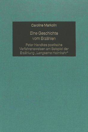 Eine Geschichte vom Erzählen von Markolin,  Caroline