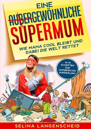 Eine gewöhnliche Supermum von Langenscheid,  Selina