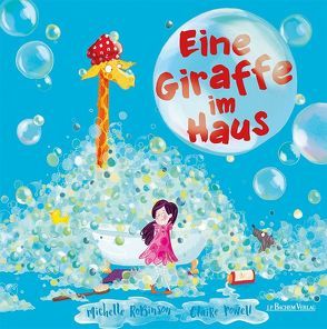 Eine Giraffe im Haus von Buckstegge,  Stephanie, Powell,  Claire, Robinson,  Michelle