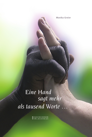 Eine Hand sagt mehr als tausend Worte von Greier,  Monika