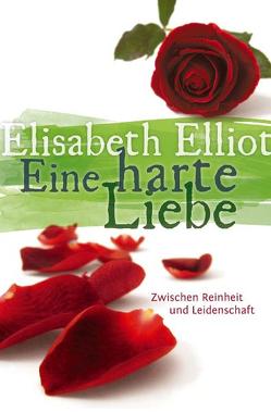 Eine harte Liebe von Elliot,  Elisabeth, Horn,  Friedhilde