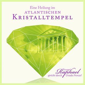 Eine Heilung im atlantischen Kristalltempel von Frenzel,  Ursula