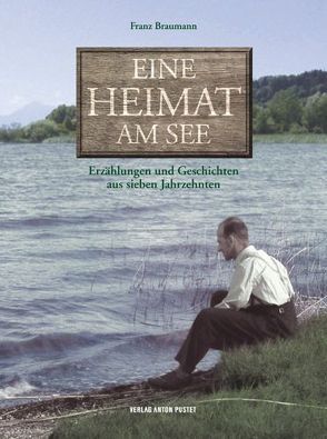 Eine Heimat am See von Braumann,  Christoph, Braumann,  Franz