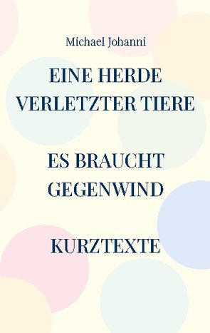 Eine Herde verletzter Tiere von Johanni,  Michael