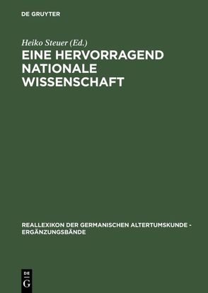 Eine hervorragend nationale Wissenschaft von Hakelberg,  Dietrich, Steuer,  Heiko