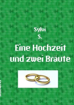 Eine Hochzeit und zwei Bräute von S.,  Sylvi