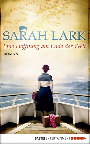 Eine Hoffnung am Ende der Welt von Lark,  Sarah