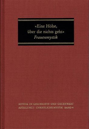 Eine Höhe, über die nichts geht von Bauer,  Dieter R., Clark,  John P. H., Gössmann,  Elisabeth, Jungmayr,  Jörg, Köpf,  Ulrich, Langer,  Otto, Schmidt,  Margot