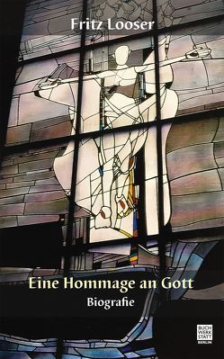 Eine Hommage an Gott von Looser,  Fritz Eine Hommage an Gott von Looser,  Fritz