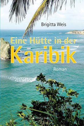 Eine Hütte in der Karibik von Weis,  Brigitta